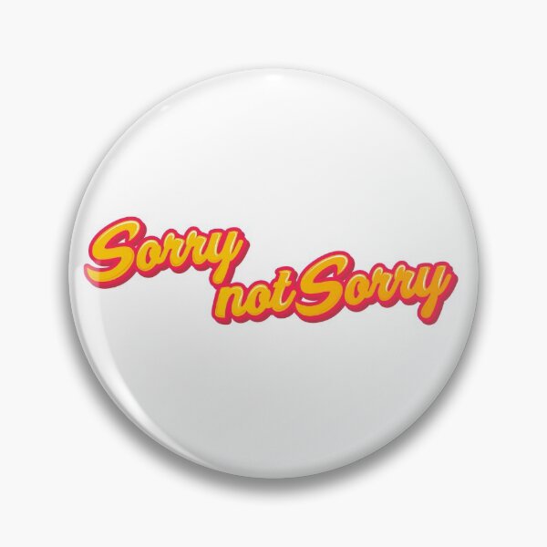 Item preview, Sorry not sorry designed and sold by randomstetic.