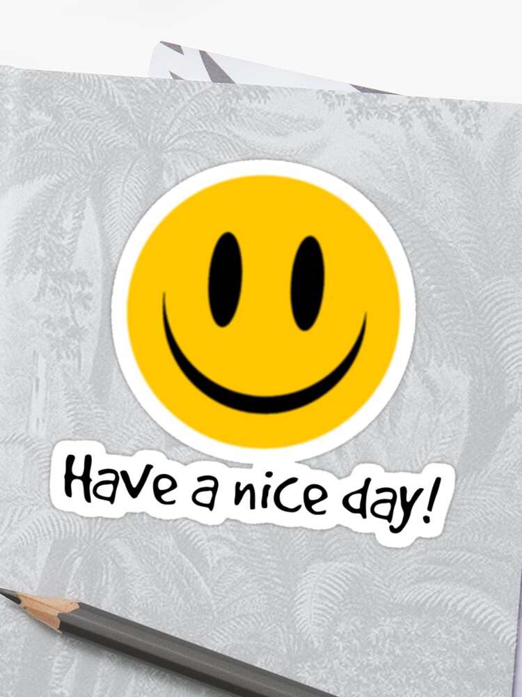 Have A Nice Day Sticker By Gretzky Redbubble