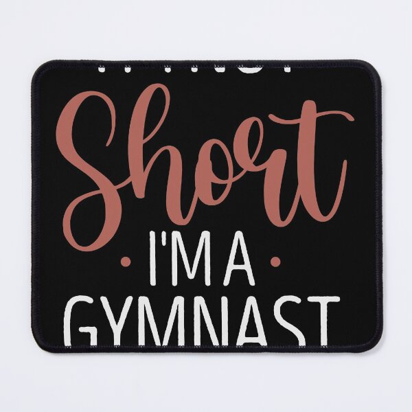 Item preview, I'm Not Short I'm A Gymnast Funny Gymnastics Saying Girls Gift Idea / Christmas Gifts designed and sold by Chamssou.