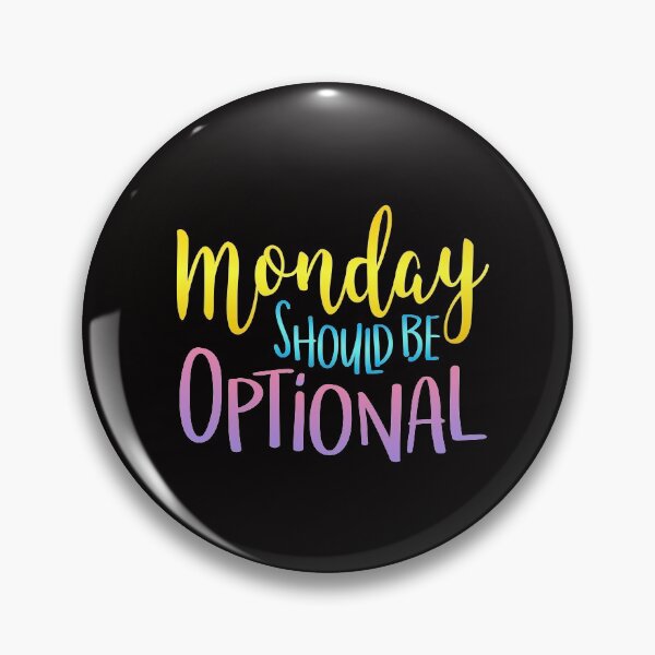 Item preview, Monday Should be optional designed and sold by Hanna Kovalchuk.
