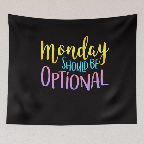 Item preview, Monday Should be optional designed and sold by Hanna Kovalchuk.