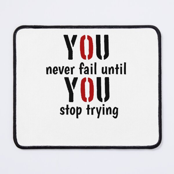 Item preview, you never fail until you stop trying designed and sold by smsm4.