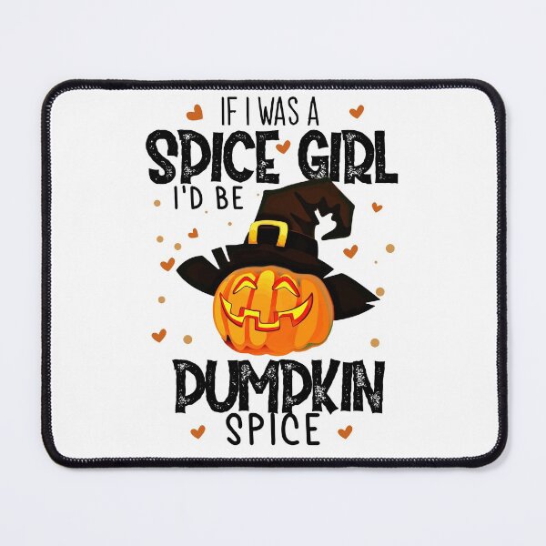 Item preview, If I was A Spice Girl I'd Be Pumpkin Spice, funny Halloween costumes-pumpkin spice latte gifts for women's designed and sold by NiceSpot.