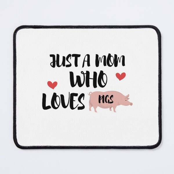 Item preview, Just A Mom Who Loves Pigs designed and sold by imaneless.