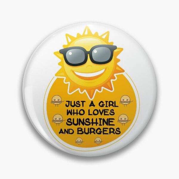 Item preview, Just A Girl Who Loves Sunshine And Burgers designed and sold by Simo200.