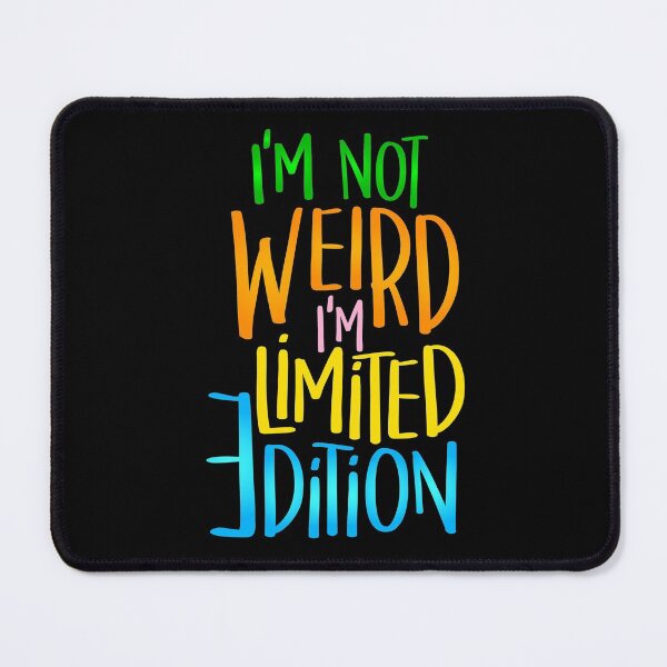 Item preview, I'm not weird, limited edition designed and sold by Hanna Kovalchuk.