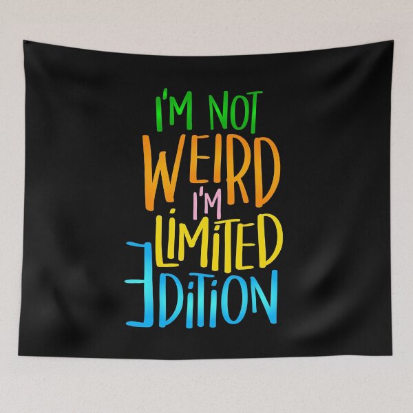 Item preview, I'm not weird, limited edition designed and sold by Hanna Kovalchuk.