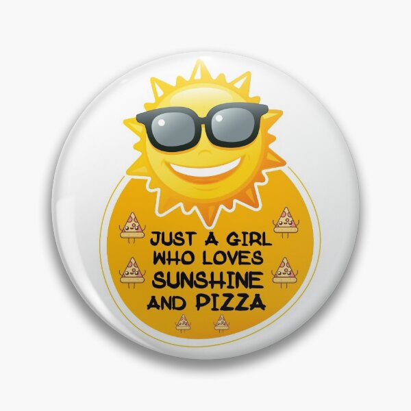 Item preview, Just A Girl Who Loves Sunshine And Pizza designed and sold by Simo200.