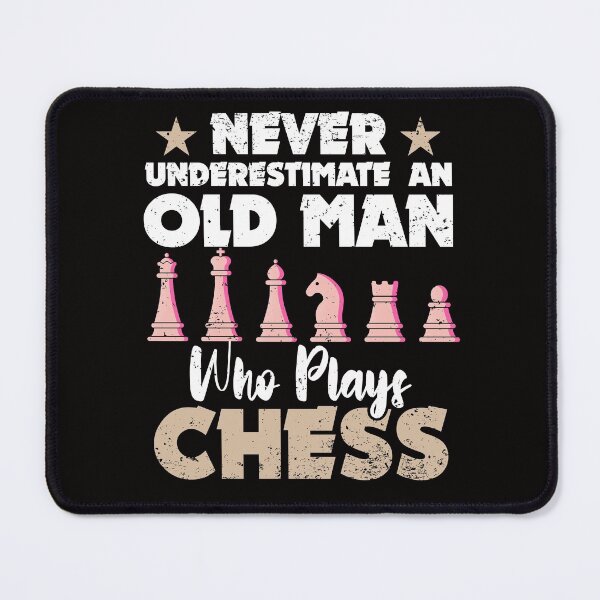 Item preview, Never Underestimate An Old Man Who Plays Chess designed and sold by MagicSD Designs.