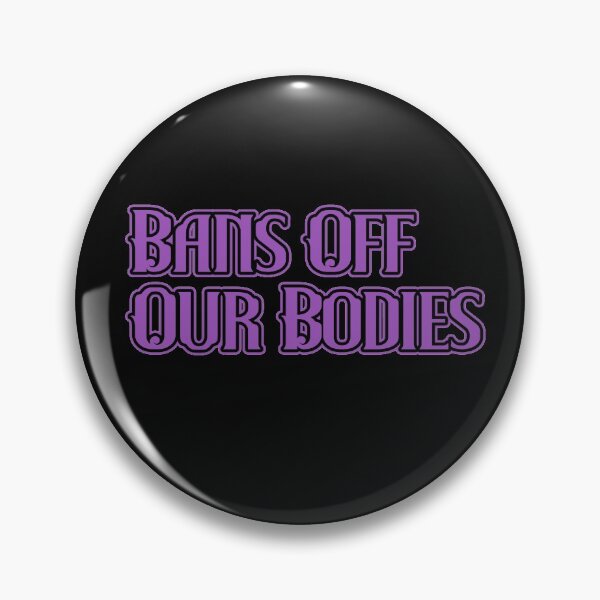 Item preview, Bans Off Our Bodies designed and sold by NuarzDesign.