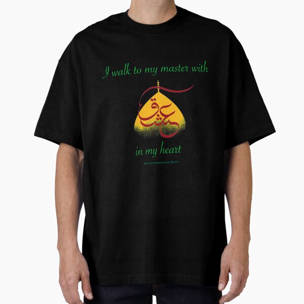 I walk to my master with “ishq” in my heart Oversized T-Shirt