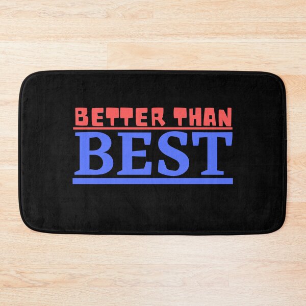 Item preview, Better Than Best designed and sold by kwbord.