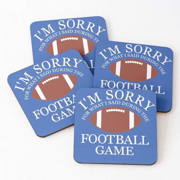 Item preview, I'm Sorry for What I Said During the Football Game designed and sold by FiaFiaPress.