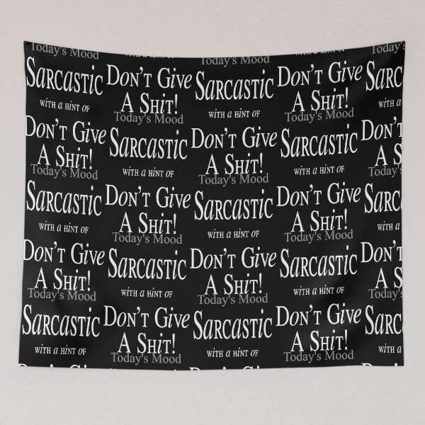 Item preview, Today's Mood - Sarcastic with a hint of Don't Give a Shit. designed and sold by SuziSukiDesigns.