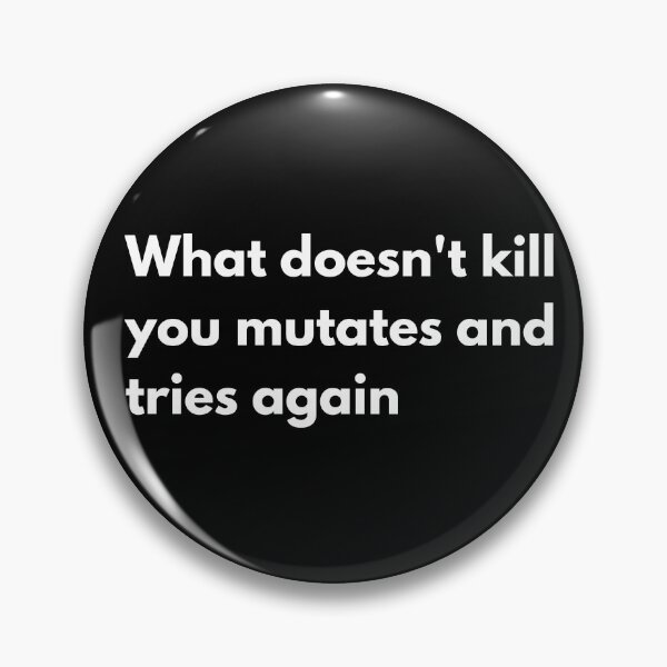 Item preview, What doesn't kill you mutates and tries again designed and sold by printernet.