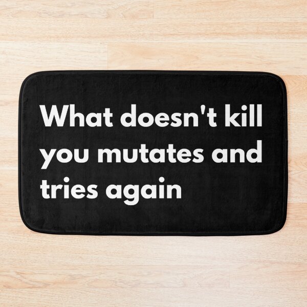 Item preview, What doesn't kill you mutates and tries again designed and sold by printernet.