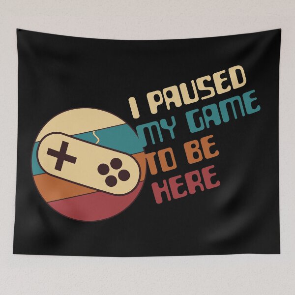 Item preview, I paused my game to be here classic designed and sold by RafaelLima7.