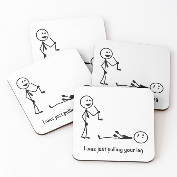 Item preview, I was just pulling your leg Stick Figure Stick Man Printed designed and sold by DibbaDesigns.