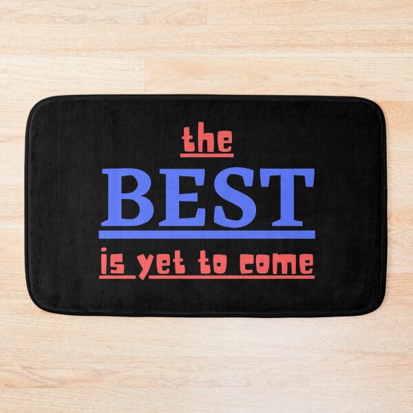 Item preview, The Best is Yet to Come designed and sold by kwbord.
