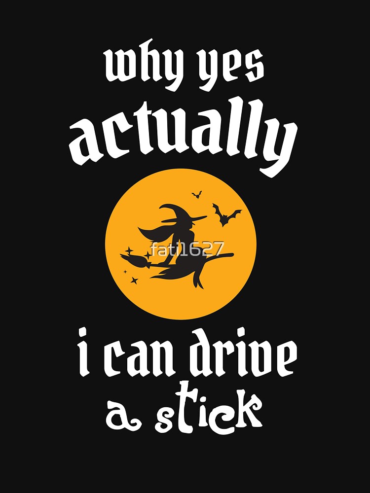 Womens Yes I Can Drive A Stick T Shirt Broomstick Party Gift Idea T-Shirt Womens Yes I Can Drive A Stick T Shirt Broomstick Party Gift Idea T-Shirt