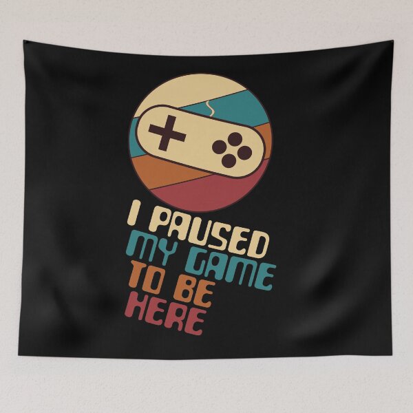 Item preview, I paused my game to be here classic v5 designed and sold by RafaelLima7.