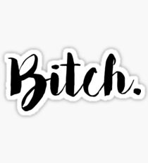 Bitch. Sticker