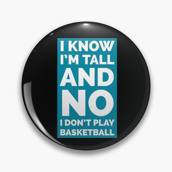 Item preview, I Know I'm Tall and No I Don't Play Basketball Funny designed and sold by Zurickdesigns.
