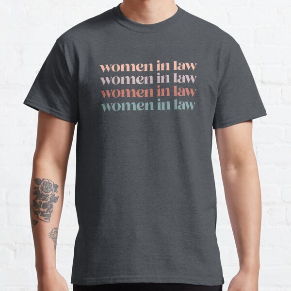 Lawyer | #womeninlaw Classic T-Shirt