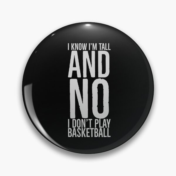 Item preview, I Know I'm Tall and No I Don't Play Basketball Funny designed and sold by Zurickdesigns.