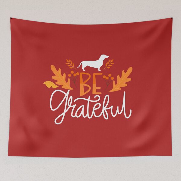 Item preview, Be grateful dachshund designed and sold by Wienerful.