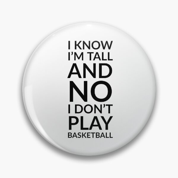 Item preview, I Know I'm Tall and No I Don't Play Basketball Funny designed and sold by Zurickdesigns.