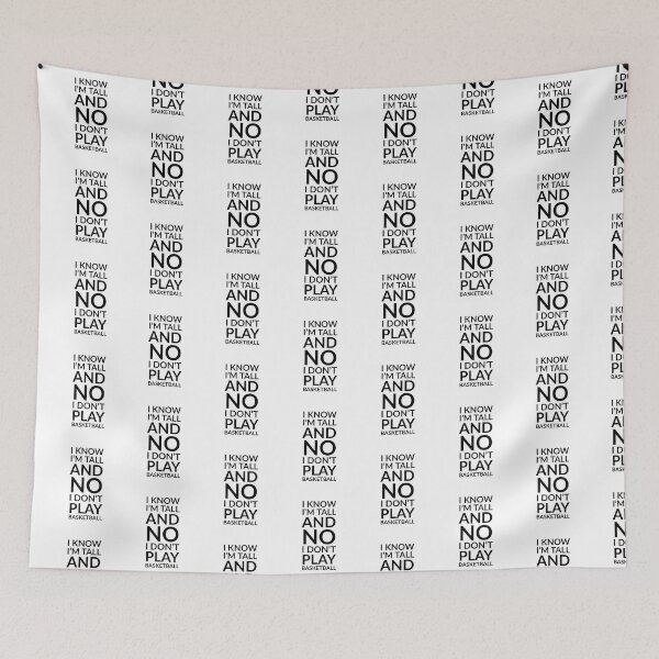 Item preview, I Know I'm Tall and No I Don't Play Basketball Funny designed and sold by Zurickdesigns.