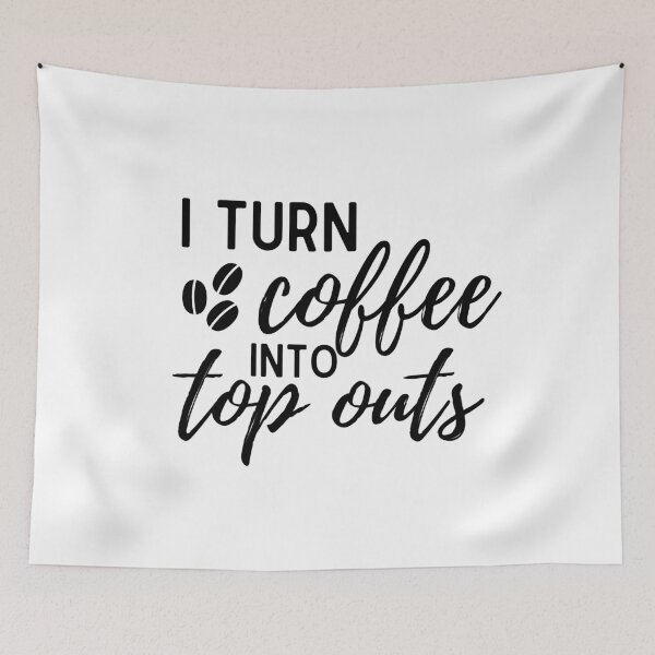 Item preview, I Turn Coffee into top outs apparel designed and sold by choceclairs.