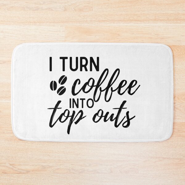 Item preview, I Turn Coffee into top outs apparel designed and sold by choceclairs.