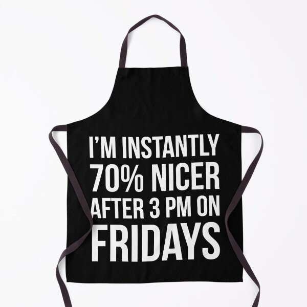 Item preview, I'm Instantly 70% Nicer After 3 pm On Fridays designed and sold by evokearo.