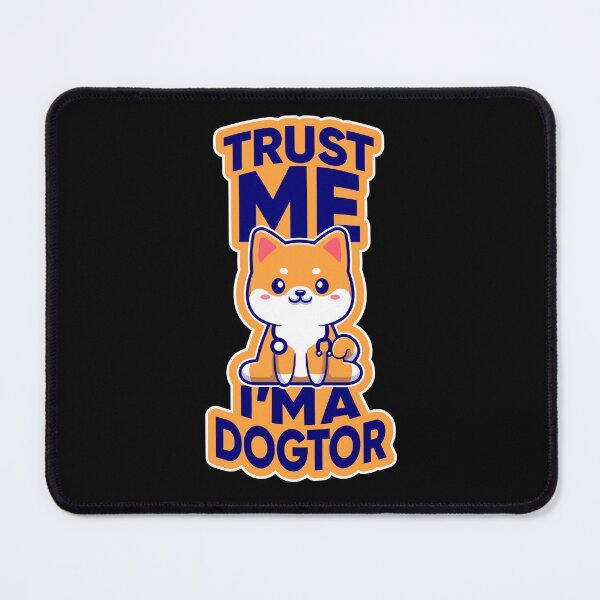 Item preview, Trust Me, I'm a Dogtor Funny Dog designed and sold by iconikit.