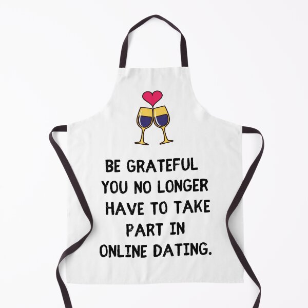 Item preview, Be grateful you no longer have to take part in online dating Wedding Celebration designed and sold by LJWDesigns.