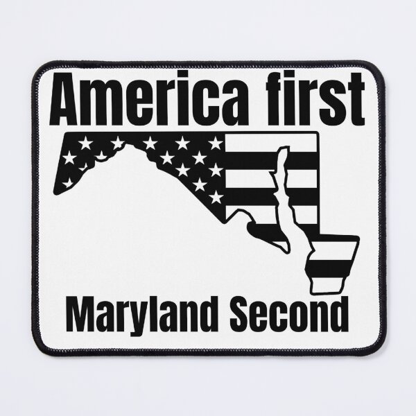 Item preview, America first Maryland second patriotic american  designed and sold by JustSaiyan1.