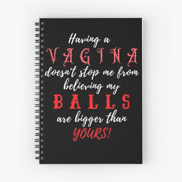 Item preview, Having a vagina doesn't stop me from believing my balls are bigger than yours designed and sold by TrndngDsgnsFY.