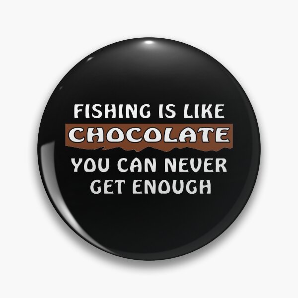 Item preview,  Fishing is Like Chocolate designed and sold by rbtee8.