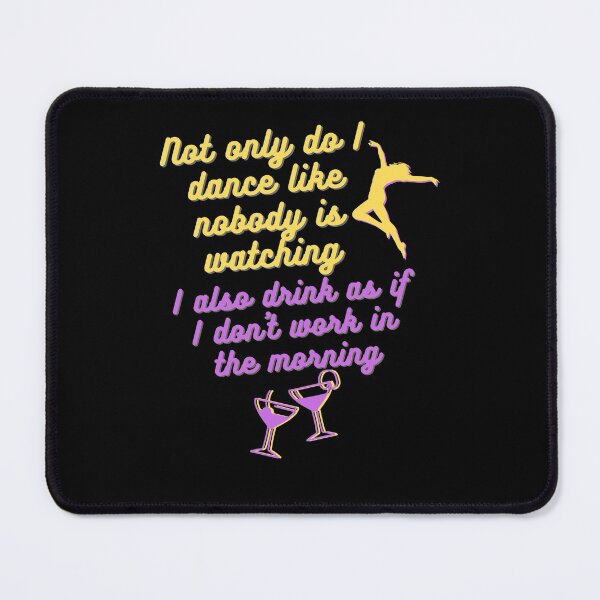 Item preview, A Dancer and a Drinker! designed and sold by TrndngDsgnsFY.