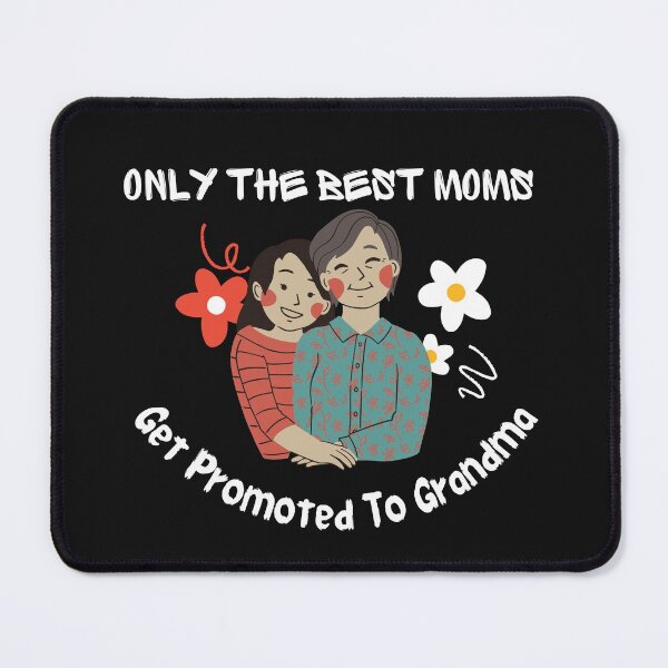 Item preview, Only The Best Moms Get Promoted To Grandma designed and sold by Manara  -Art.