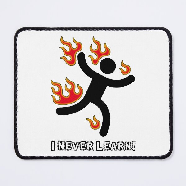 Item preview, Stickman fire I never learn running Nerdy Cool Funny Science designed and sold by DibbaDesigns.