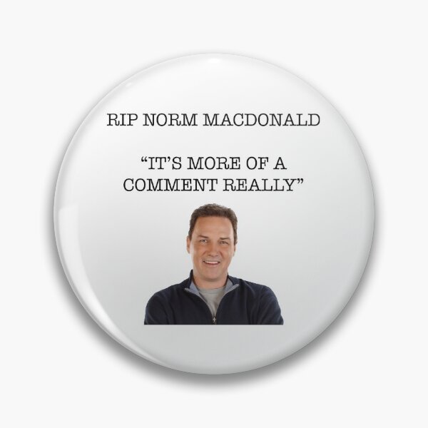 Item preview, RIP Norm Macdonald - A hero to us all. designed and sold by danielmwright.