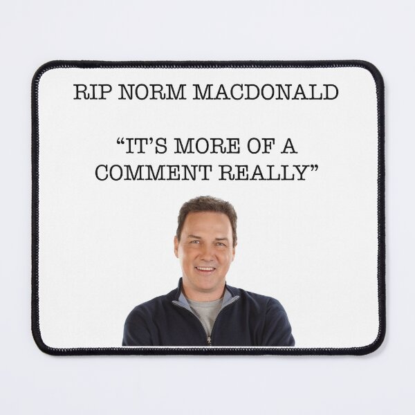 Item preview, RIP Norm Macdonald - A hero to us all. designed and sold by danielmwright.