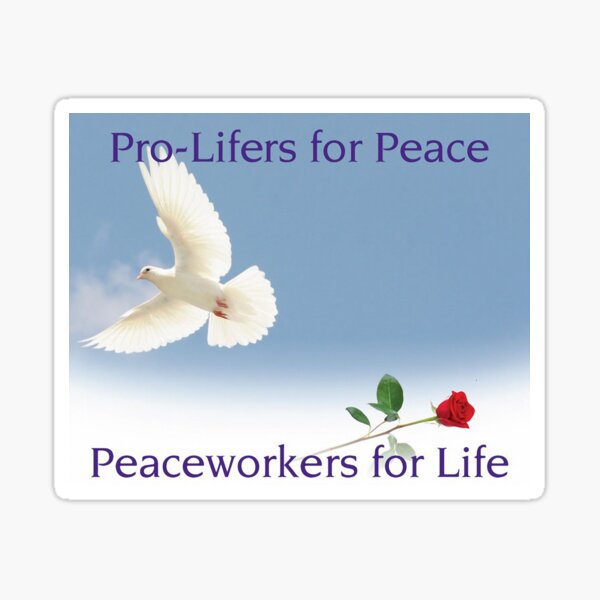 Pro-Lifers for Peace vol. 2 Sticker