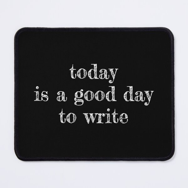 Item preview, Today is a good day to write designed and sold by EpicEndeavours.