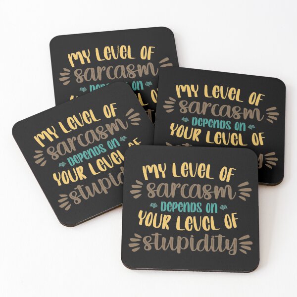 Item preview, My Level of Sarcasm Depends on Your Level of Stupidity designed and sold by TH3--DESIGNER.