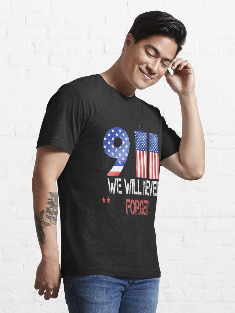 Discover 9 11 We Will Never Forget Essential T-Shirt