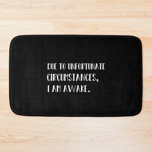Item preview, Due to unfortunate circumstances, I am awake designed and sold by 0umStore.
